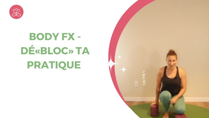 Jour 2. Body Fx - Dé«bloc» ta pratique avec Julie Cadorette (45 min)